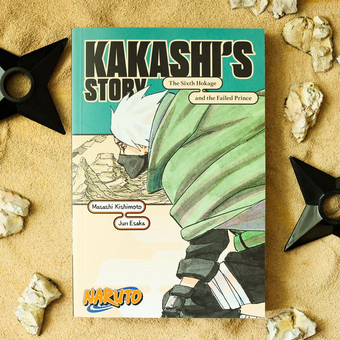 Naruto: Kakashi’s Story—The Sixth Hokage and the Failed Prince (Naruto Novels)